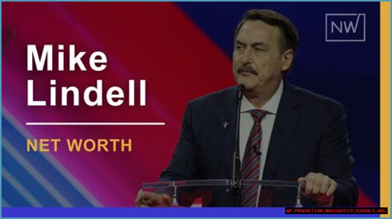 Mike Lindell Net Worth 2024: A Deep Dive Into His Financial Journey